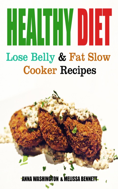Cover image for book Healthy Diet: Lose Belly Fat and Slow Cooker Recipes