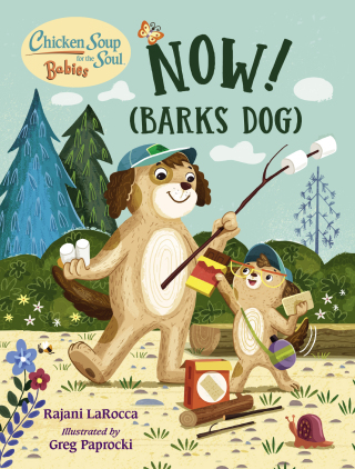 Chicken Soup for the Soul BABIES: Now! (Barks Dog)
