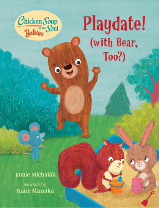 Chicken Soup for the Soul BABIES: Playdate!