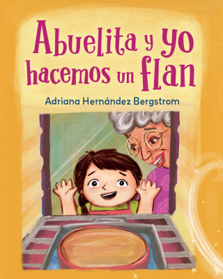 Abuelita y yo hacemos flan (Spanish Edition)
