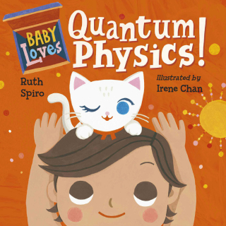 Baby Loves Quantum Physics!