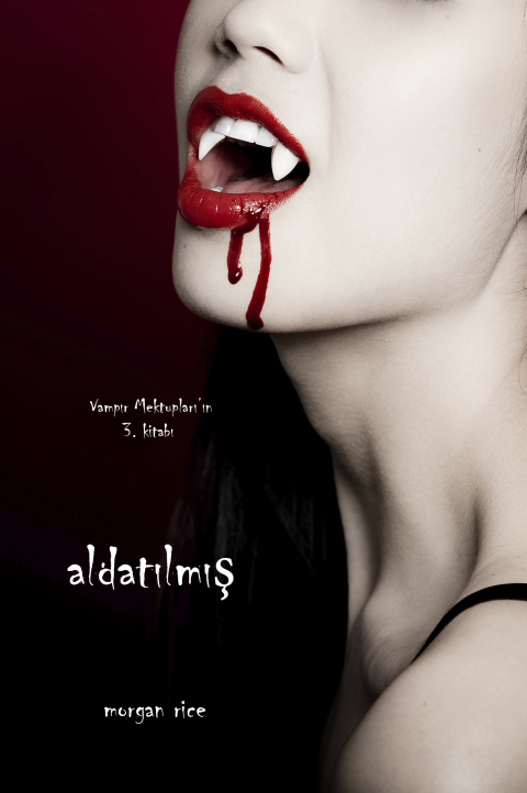 Cover image for book Aldatilmiş (Vampır Mektupları’ın 3. Kitabı)