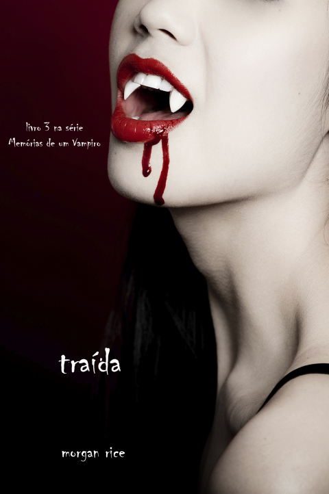 Cover image for book Traída (livro 3 na série Memórias de um Vampiro)