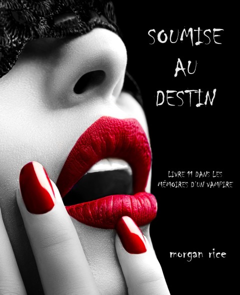 Cover image for book Soumise au Destin (Tome n 11 de Mémoires d'un Vampire)