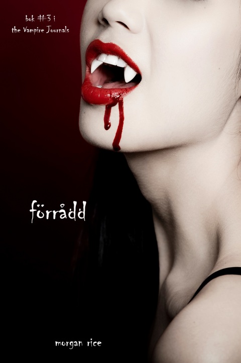 Cover image for book Förrådd (Bok #3 i Vampyrjournalerna)