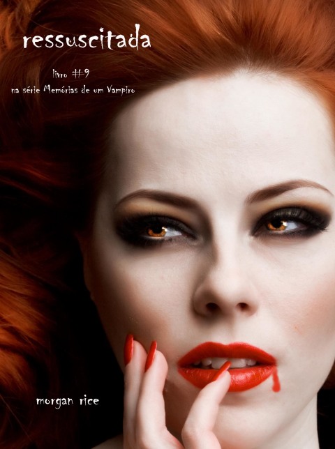 Cover image for book Ressuscitada (Livro #9 De Memórias De Um Vampiro)