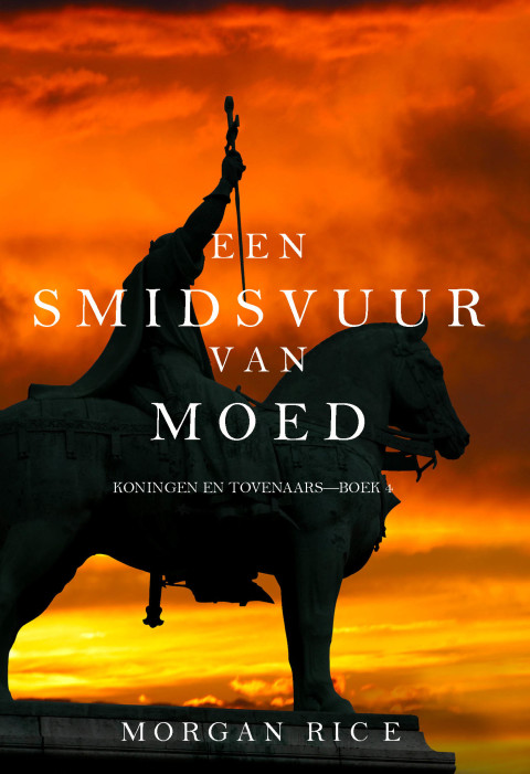 Cover image for book Een Smidsvuur van Moed (Koningen en Tovenaars—Boek 4)