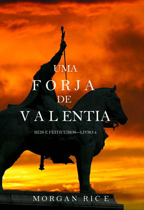 Cover image for book Uma Forja de Valentia (Reis e Feiticeiros – Livro 4)