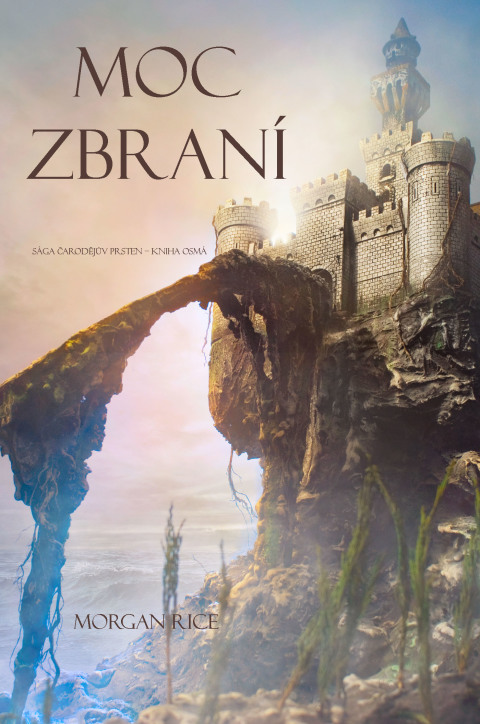Cover image for book Moc Zbraní (Sága Čarodějův Prsten – Kniha Osmá)