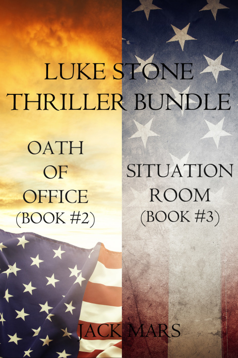 Cover image for book Luke Stone Thriller: Oath of Office (#2) and Situation Room (#3)