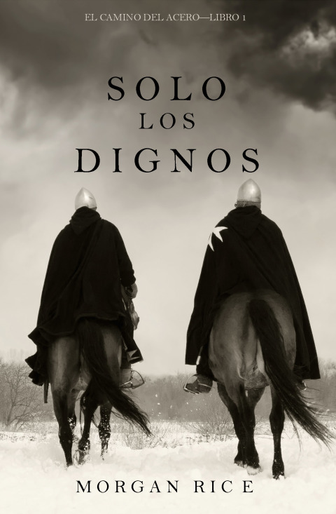 Cover image for book Solo los Dignos (El Camino del Acero—Libro 1)