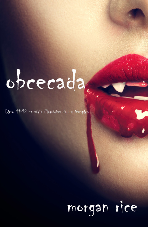 Cover image for book Obcecada (Livro #12 da série Memórias de Um Vampiro)