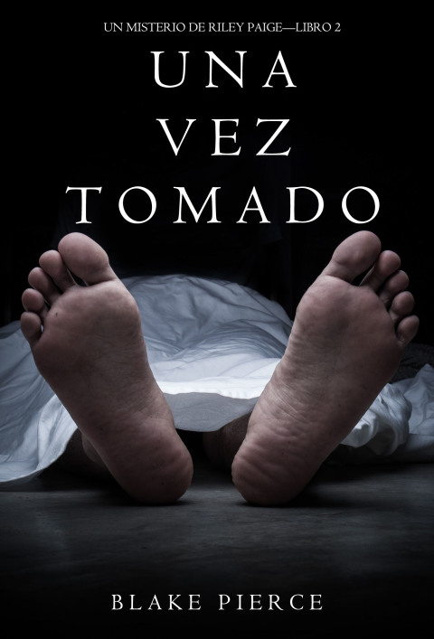 Cover image for book Una Vez Tomado (Un Misterio de Riley Paige--Libro #2)