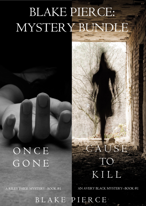 Cover image for book Blake Pierce: Mystery Bundle (Cause to Kill and Once Gone)