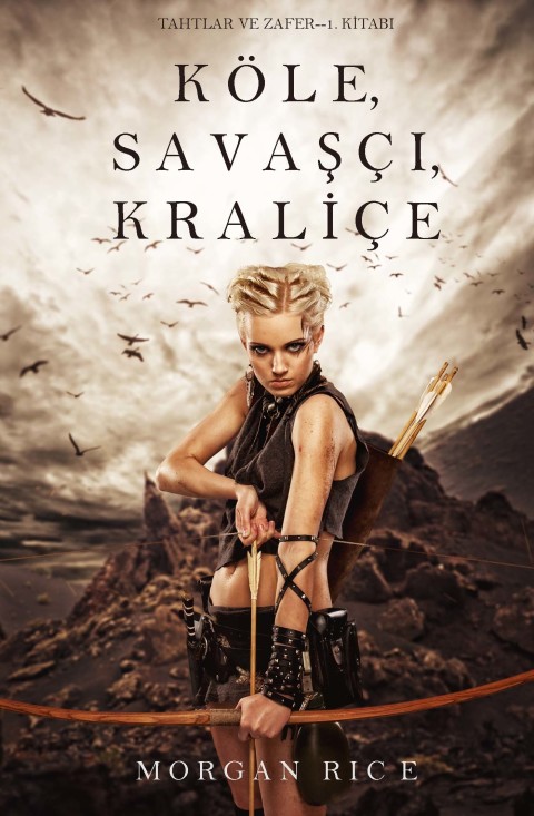 Cover image for book Köle, Savaşçı, Kraliçe (Tahtlar ve Zafer - 1. Kitap)