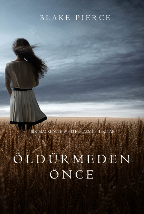 Cover image for book Öldürmeden Önce (Bir Mackenzie White Gizemi—1. Kitap)