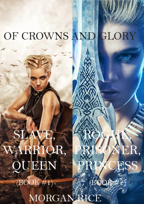 Cover image for book Of Crowns and Glory: Slave, Warrior, Queen and Rogue, Prisoner, Princess (Books 1 and 2)