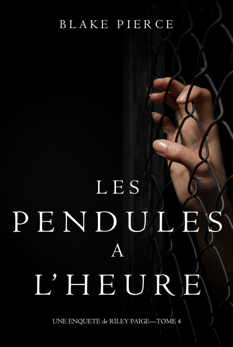 Cover image for book Les Pendules à l’heure (Une Enquête de Riley Paige – Tome 4)