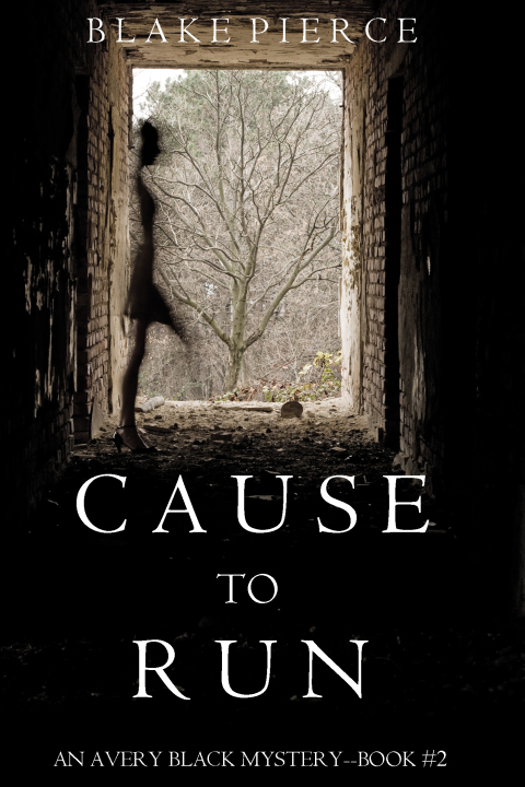 Cover image for book Cause to Run (An Avery Black Mystery—Book 2)