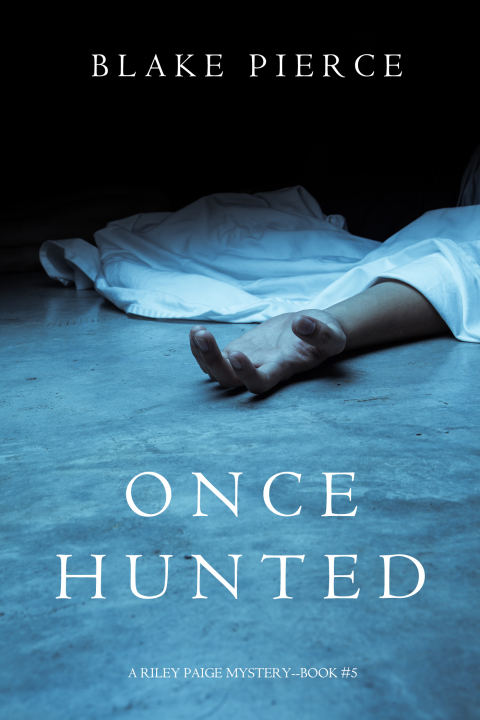 Cover image for book Once Hunted (A Riley Paige Mystery—Book 5)