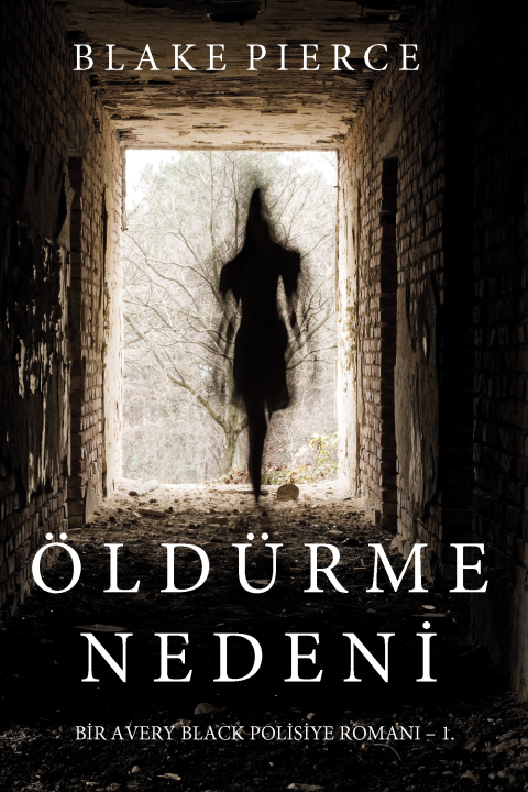 Cover image for book Öldürme Nedeni (Bir Avery Black Polisiye Romanı- 1. Kitap)