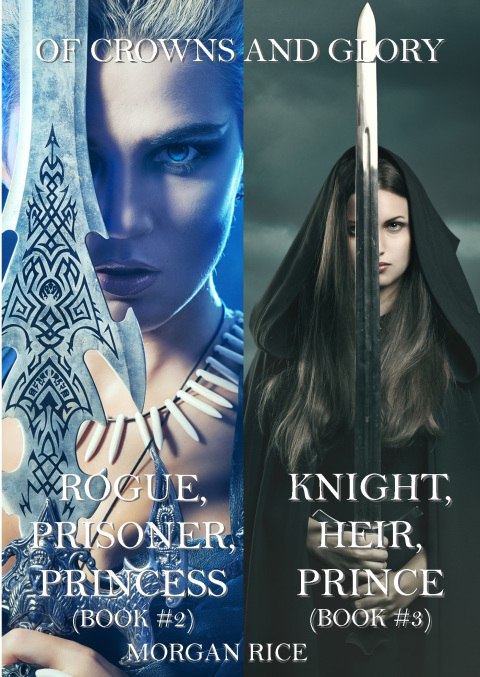 Cover image for book Of Crowns and Glory: Rogue, Prisoner, Princess and Knight, Heir, Prince (Books 2 and 3)