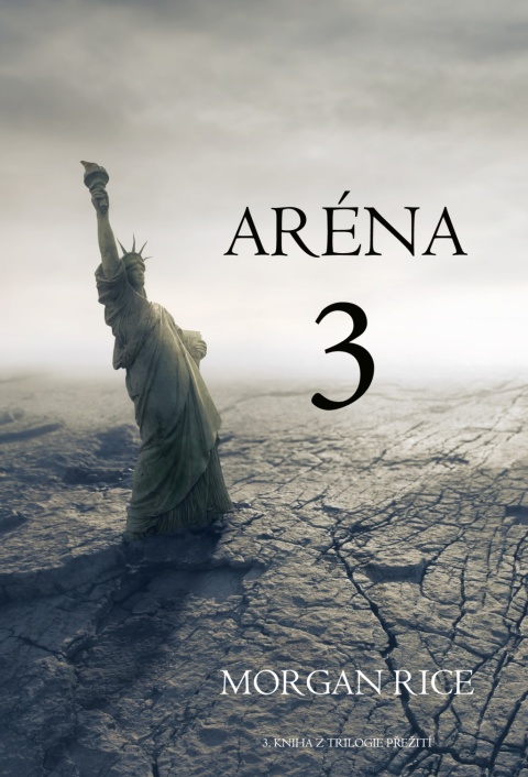 Cover image for book Aréna 3 (3. Kniha Z Trilogie Přežití)
