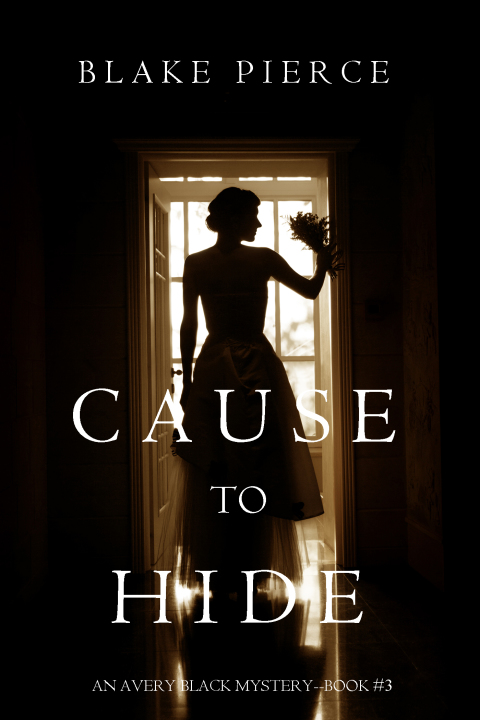 Cover image for book Cause to Hide (An Avery Black Mystery—Book 3)