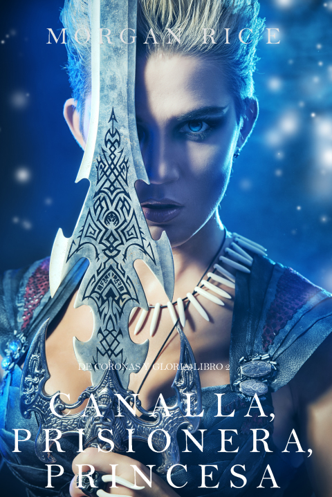 Cover image for book Canalla, Prisionera, Princesa (De Coronas y Gloria – Libro 2)