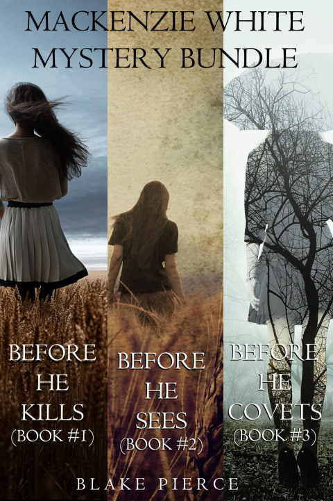 Cover image for book Mackenzie White Mystery Bundle: Before He Kills (#1), Before He Sees (#2), and Before He Covets (#3)