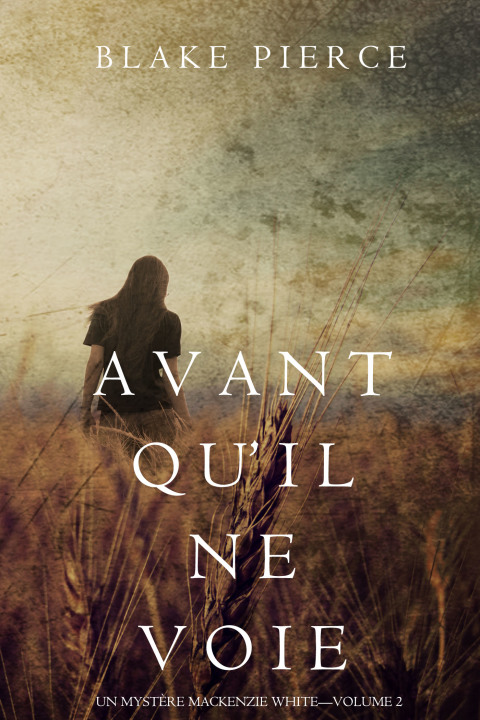 Cover image for book Avant qu’il ne voie (Un mystère Mackenzie White – Volume 2)