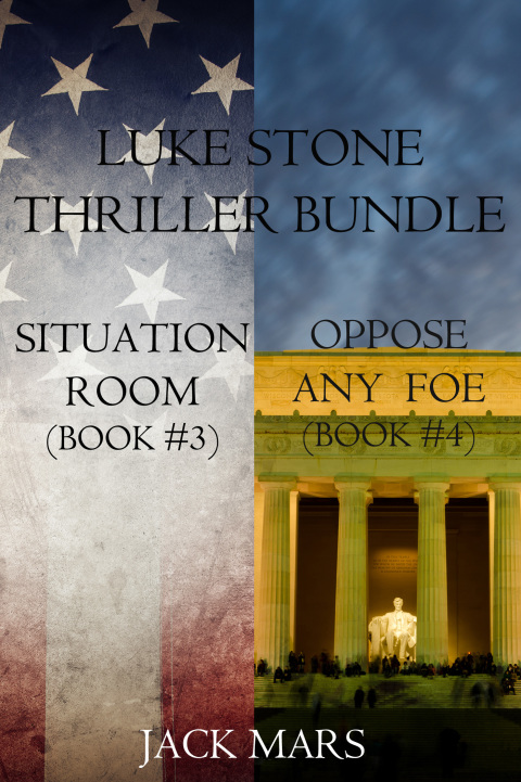 Cover image for book Luke Stone Thriller: Situation Room (#3) and Oppose Any Foe (#4)