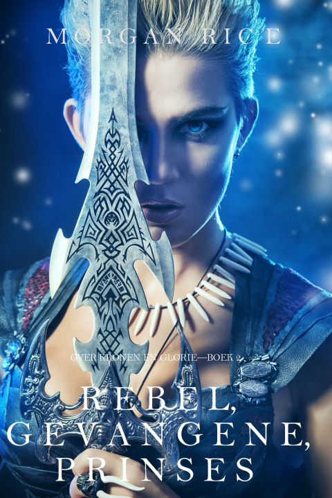 Cover image for book Rebel, Gevangene, Prinses (Over Kronen en Glorie—Boek 2)