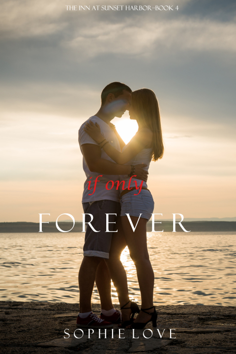 Cover image for book If Only Forever (The Inn at Sunset Harbor—Book 4)