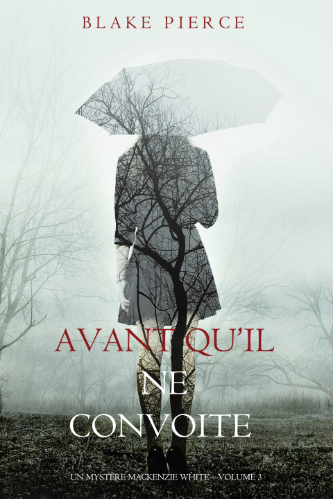 Cover image for book Avant qu’il ne convoite (Un mystère Mackenzie White – Volume 3)