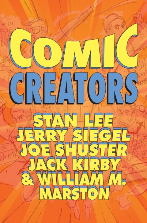 Cover image for book Orbit: Comic Creators: Stan Lee, Jerry Siegel, Joe Shuster, Jack Kirby & William M. Marston
