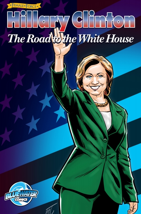 Cover image for book Female Force: Hillary Clinton:The Road to the White House