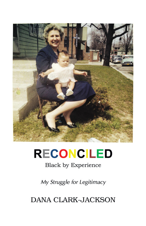 Cover image for book Reconciled - Black by Experience: My Struggle for Legitimacy