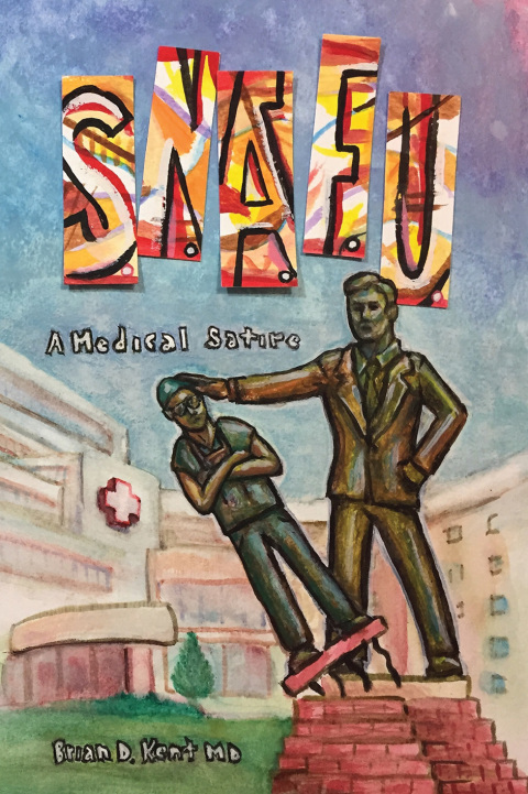 Cover image for book S.N.A.F.U. - A Medical Satire