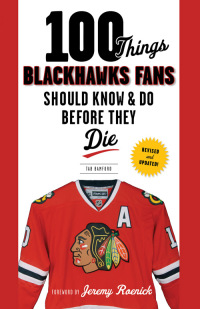 صورة الغلاف: 100 Things Blackhawks Fans Should Know &amp; Do Before They Die 1st edition 9781600786525