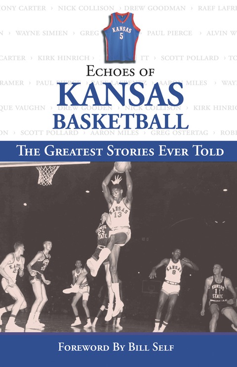 Cover image for book Echoes of Kansas Basketball: The Greatest Stories Ever Told