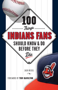 صورة الغلاف: 100 Things Indians Fans Should Know & Do Before They Die 9781629370323
