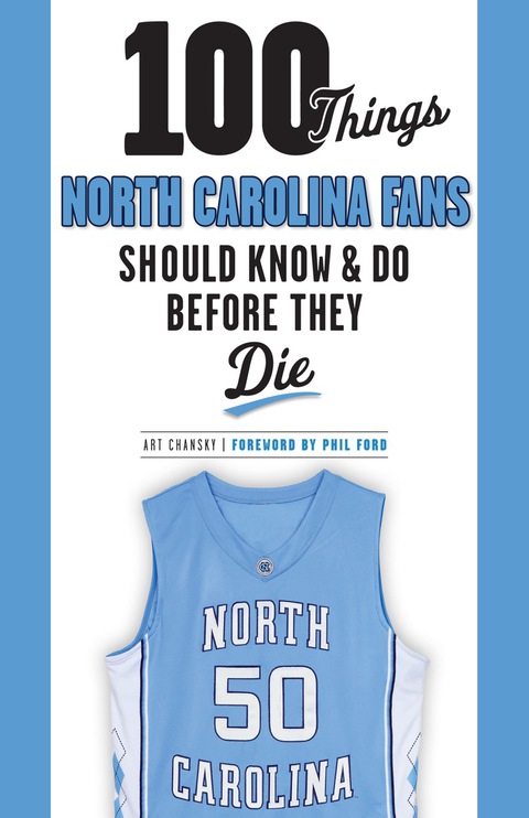 Cover image for book 100 Things North Carolina Fans Should Know &amp; Do Before They Die