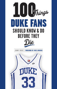 صورة الغلاف: 100 Things Duke Fans Should Know & Do Before They Die 9781600789809