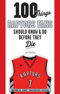 صورة الغلاف: 100 Things Raptors Fans Should Know & Do Before They Die 9781629371474