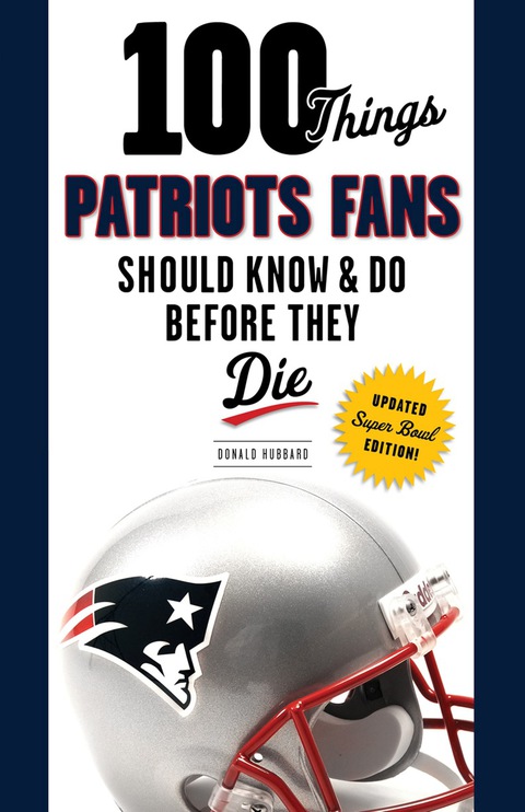 Cover image for book 100 Things Patriots Fans Should Know &amp; Do Before They Die