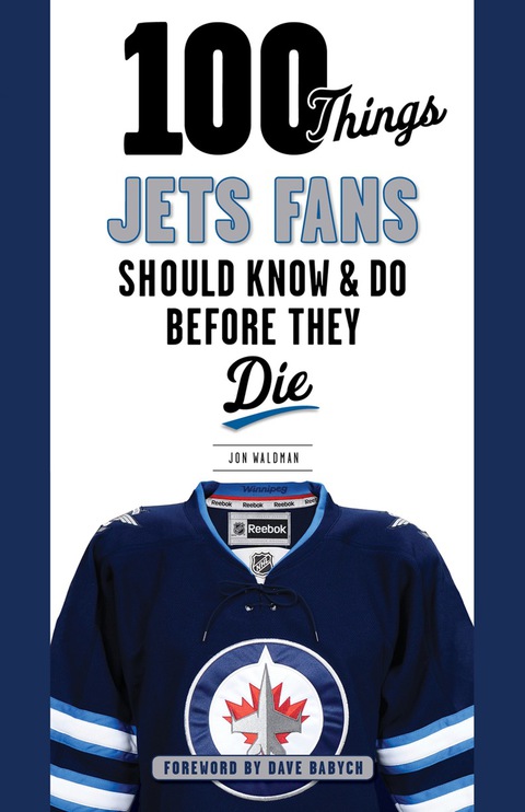 Cover image for book 100 Things Jets Fans Should Know &amp; Do Before They Die