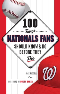 صورة الغلاف: 100 Things Nationals Fans Should Know &amp; Do Before They Die 1st edition 9781629371917