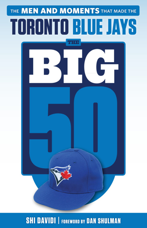 Cover image for book The Big 50: Toronto Blue Jays