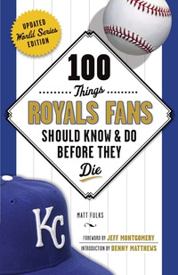 صورة الغلاف: 100 Things Royals Fans Should Know &amp; Do Before They Die 1st edition 9781629372662